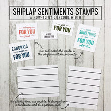 Load image into Gallery viewer, Concord and 9th - Clear Photopolymer Stamps - Shiplap Sentiments - Design Creative Bling