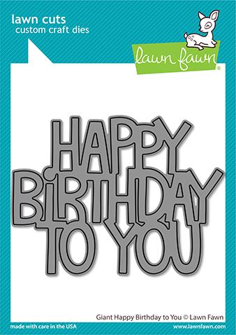 Lawn Fawn - Giant Happy Birthday To You - lawn cuts