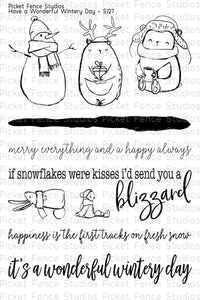 Picket Fence Studios- Have A Wonderful Wintery Day- Clear Stamp Set